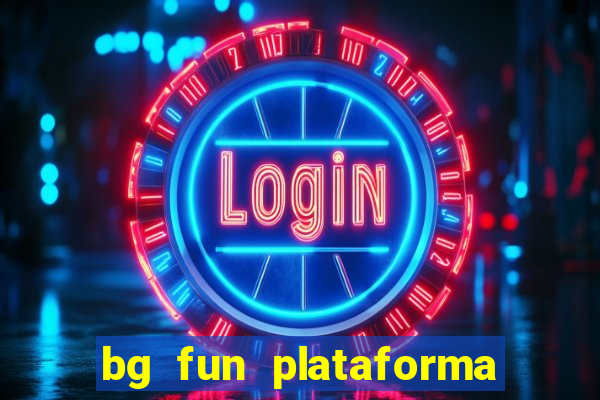 bg fun plataforma de jogos