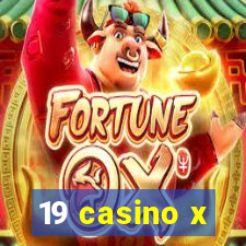 19 casino x