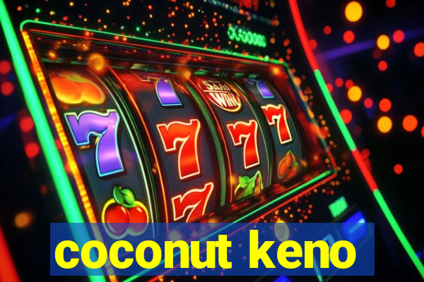 coconut keno