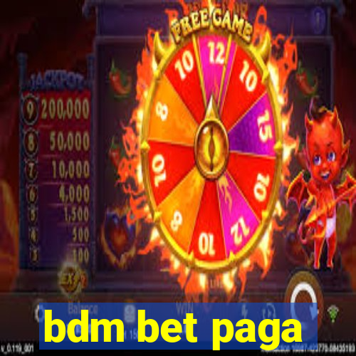 bdm bet paga