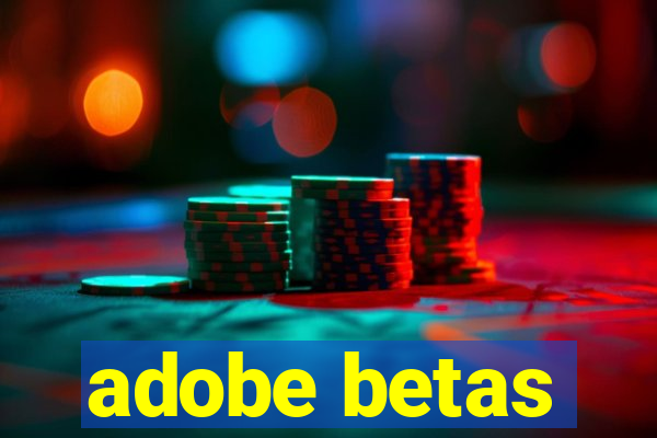 adobe betas