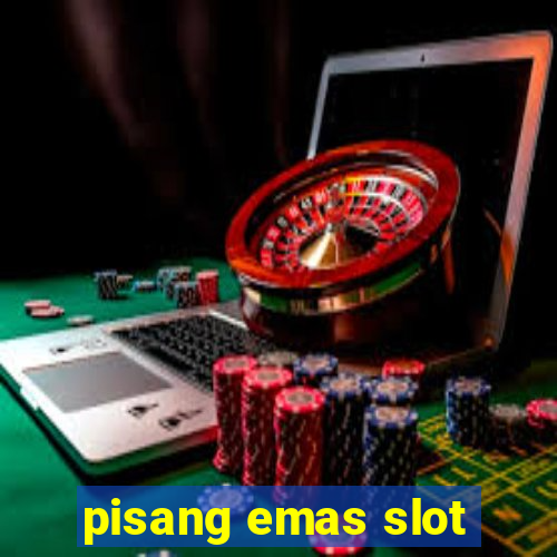 pisang emas slot