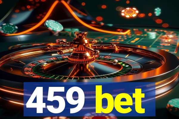 459 bet