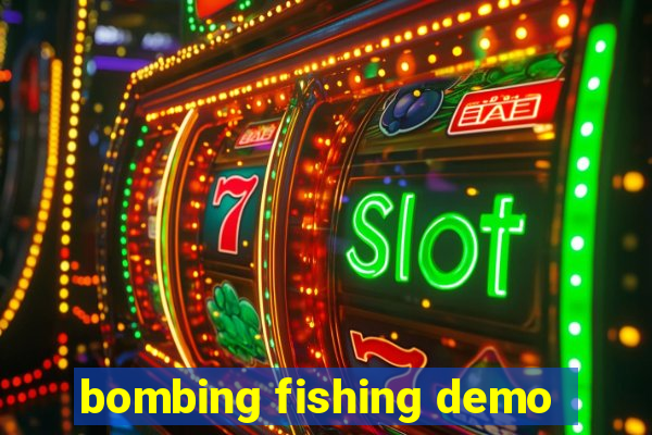 bombing fishing demo