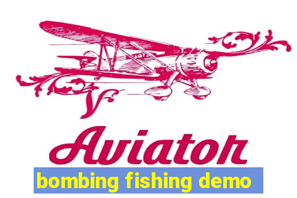 bombing fishing demo