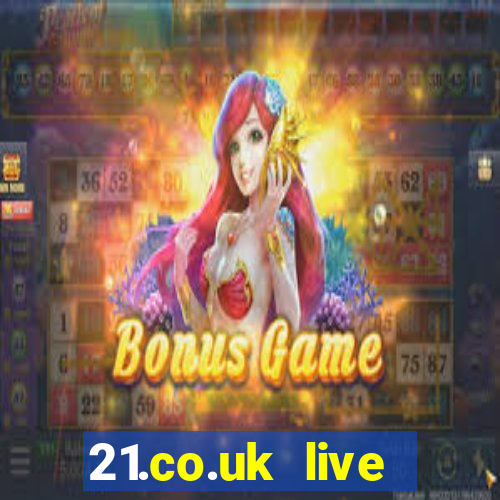 21.co.uk live casino bonus