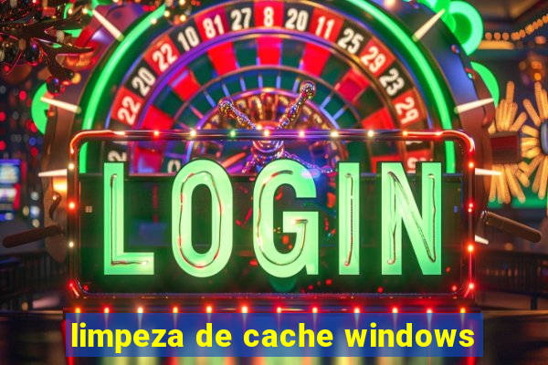 limpeza de cache windows