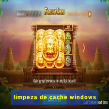 limpeza de cache windows