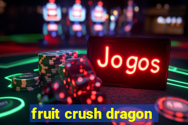 fruit crush dragon