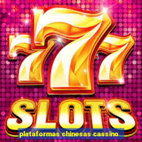 plataformas chinesas cassino