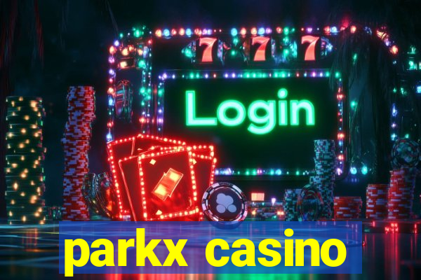 parkx casino