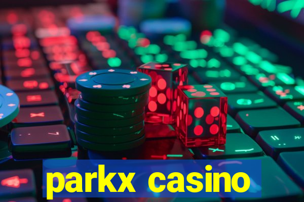 parkx casino