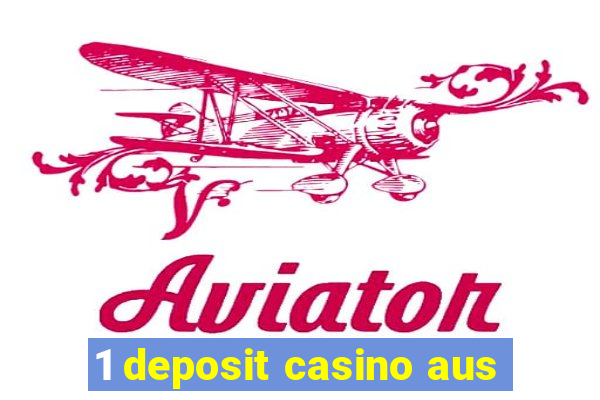 1 deposit casino aus