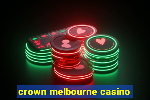 crown melbourne casino