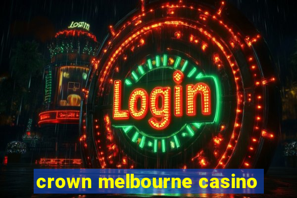 crown melbourne casino