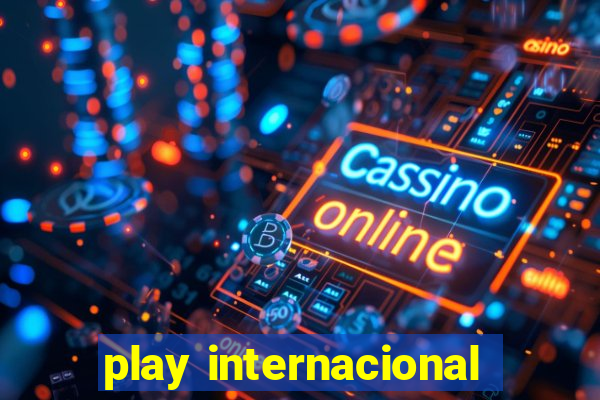 play internacional