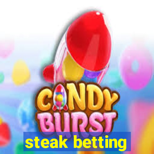 steak betting