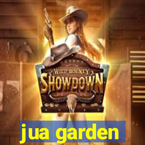 jua garden