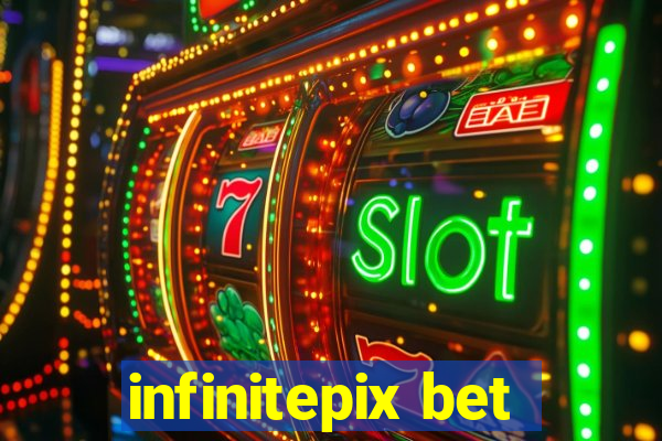 infinitepix bet