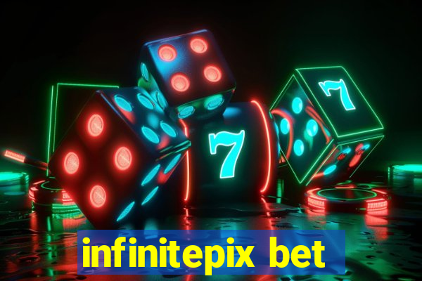 infinitepix bet