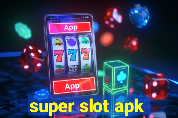 super slot apk