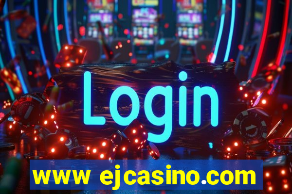 www ejcasino.com