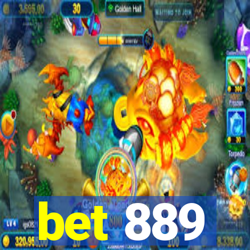 bet 889