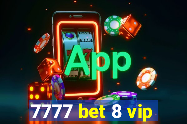 7777 bet 8 vip