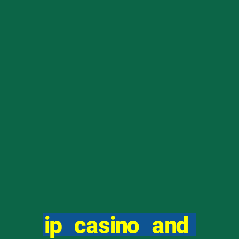 ip casino and resort in biloxi mississippi