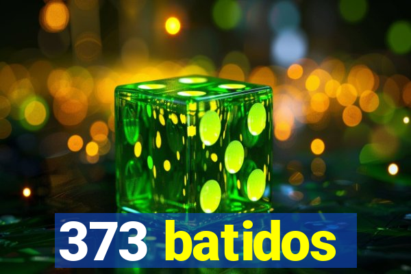 373 batidos