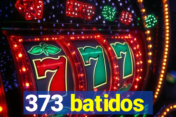 373 batidos