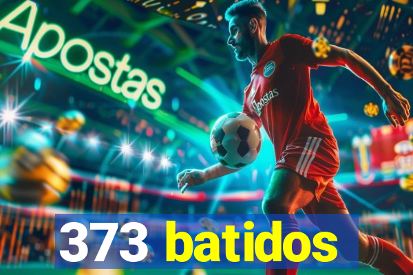 373 batidos