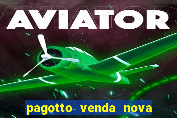 pagotto venda nova do imigrante