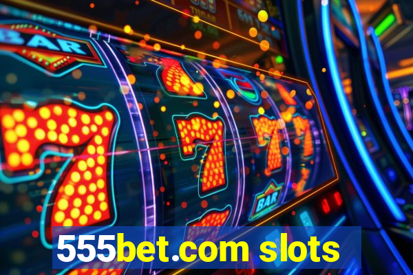 555bet.com slots