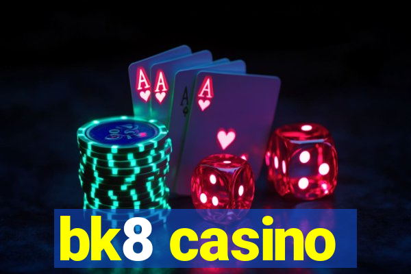 bk8 casino