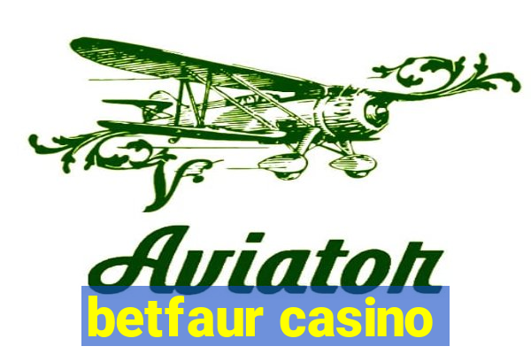 betfaur casino