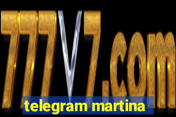 telegram martina