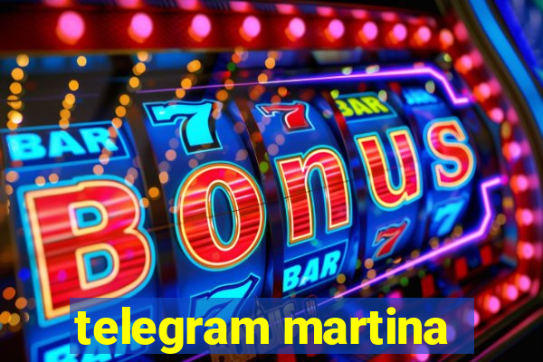 telegram martina