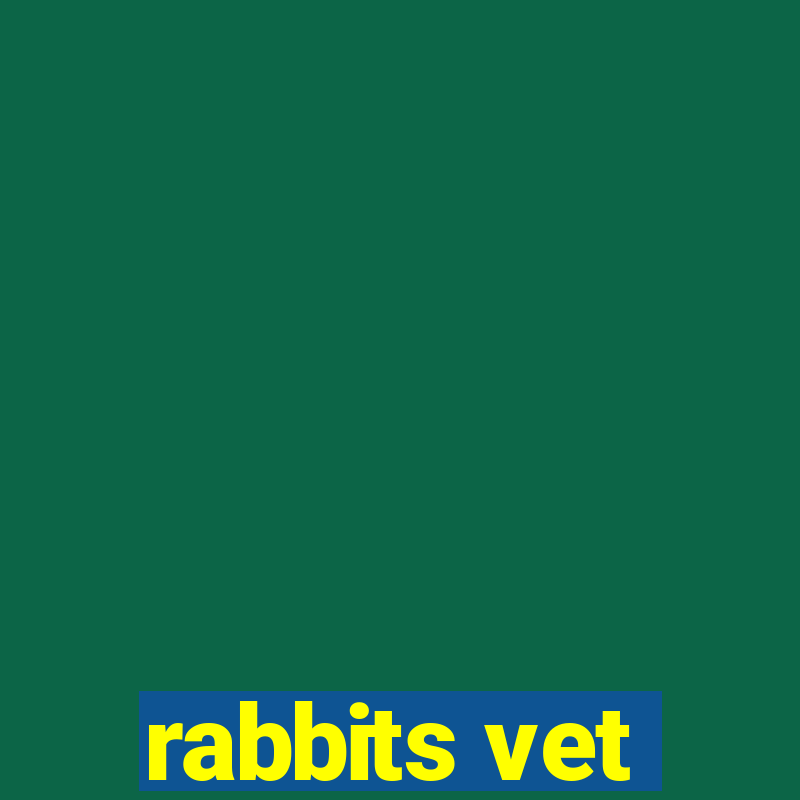 rabbits vet