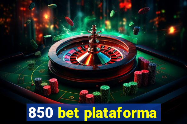 850 bet plataforma