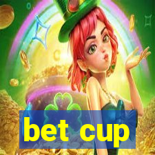 bet cup