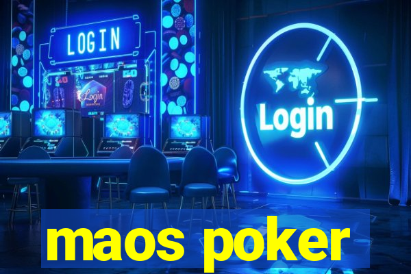 maos poker