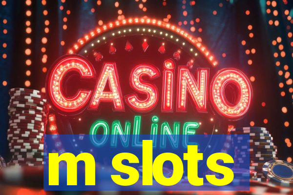 m slots