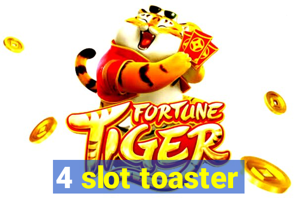 4 slot toaster