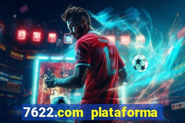 7622.com plataforma de jogos