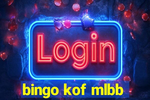 bingo kof mlbb