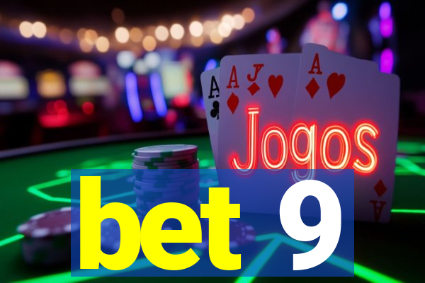 bet 9