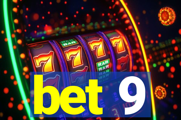 bet 9