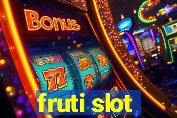 fruti slot