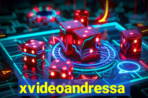 xvideoandressa